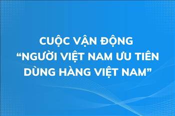 Tuyên truyền Cuộc vận động “Người Việt Nam ưu tiên dùng hàng Việt Nam”