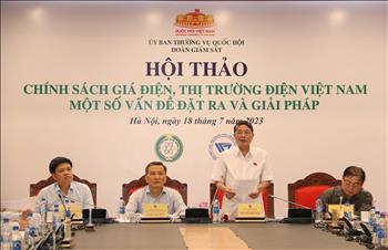 Phó Chủ tịch Quốc hội Nguyễn Đức Hải: Cần cách làm mới, giải pháp đột phá để tháo gỡ vướng mắc, khó khăn về giá điện và thị trường điện