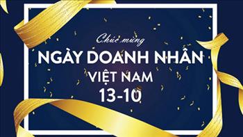 Thư chúc mừng của Chủ tịch Ủy ban Quản lý vốn nhà nước tại doanh nghiệp và Bí thư Đảng ủy Khối Doanh nghiệp Trung ương nhân Ngày Doanh nhân Việt Nam