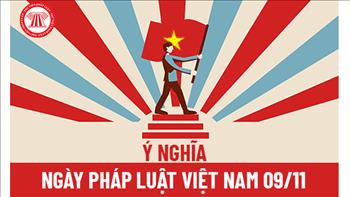 Ý nghĩa, lịch sử của ngày Pháp luật Việt Nam