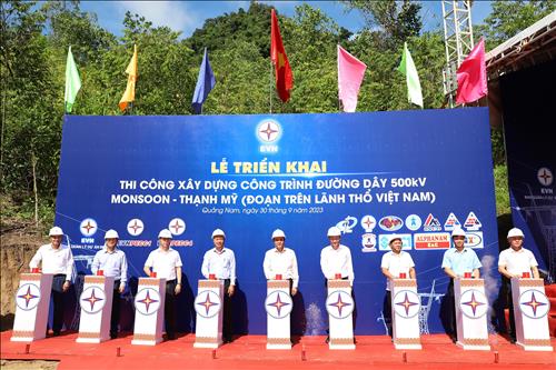 EVN tổ chức phát động thi công xây dựng công trình đường dây 500kV Monsoon – Thạnh Mỹ (Đoạn trên lãnh thổ Việt Nam)